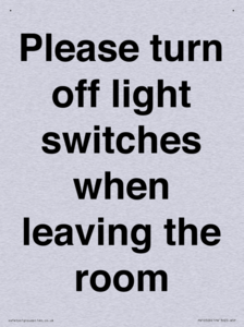 Please turn off light switches when leaving the room